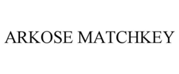 ARKOSE MATCHKEY trademark