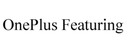 ONEPLUS FEATURING trademark