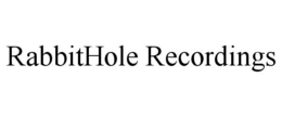 RABBITHOLE RECORDINGS trademark