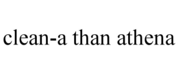 CLEAN-A THAN ATHENA trademark