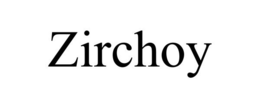 ZIRCHOY trademark