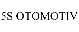 5S OTOMOTIV trademark