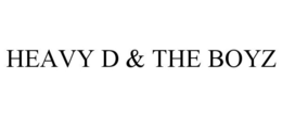 HEAVY D & THE BOYZ trademark