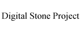DIGITAL STONE PROJECT trademark