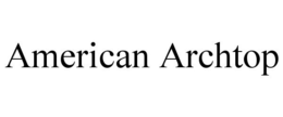 AMERICAN ARCHTOP trademark
