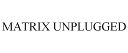 MATRIX UNPLUGGED trademark