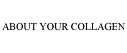 ABOUT YOUR COLLAGEN trademark