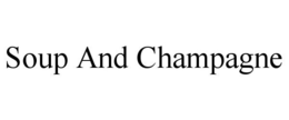 SOUP AND CHAMPAGNE trademark