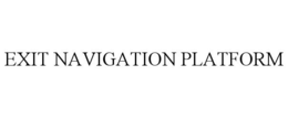 EXIT NAVIGATION PLATFORM trademark