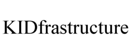 KIDFRASTRUCTURE trademark