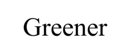 GREENER trademark