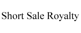 SHORT SALE ROYALTY trademark