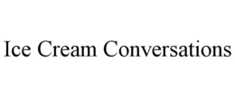 ICE CREAM CONVERSATIONS trademark