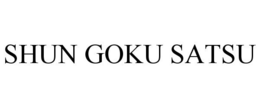 SHUN GOKU SATSU trademark