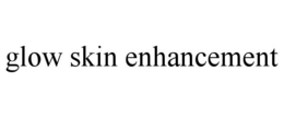GLOW SKIN ENHANCEMENT trademark