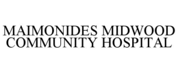 MAIMONIDES MIDWOOD COMMUNITY HOSPITAL trademark