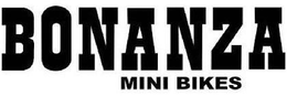 BONANZA MINI BIKES trademark