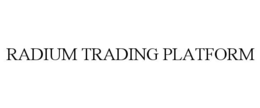 RADIUM TRADING PLATFORM trademark