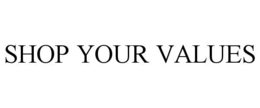 SHOP YOUR VALUES trademark