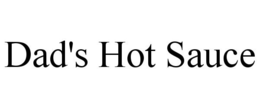 DAD'S HOT SAUCE trademark