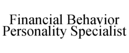 FINANCIAL BEHAVIOR PERSONALITY SPECIALIST trademark