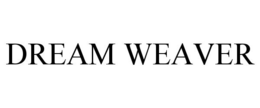 DREAM WEAVER trademark