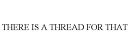 THERE IS A THREAD FOR THAT trademark