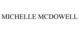 MICHELLE MCDOWELL trademark