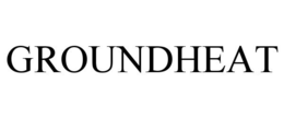 GROUNDHEAT trademark