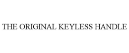 THE ORIGINAL KEYLESS HANDLE trademark