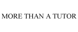 MORE THAN A TUTOR trademark