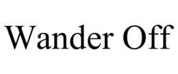 WANDER OFF trademark