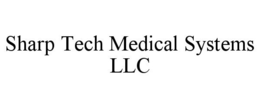 SHARP TECH MEDICAL SYSTEMS LLC trademark