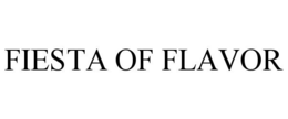 FIESTA OF FLAVOR trademark