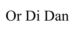 OR DI DAN trademark