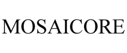 MOSAICORE trademark