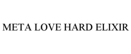 META LOVE HARD ELIXIR trademark