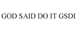 GOD SAID DO IT GSDI trademark