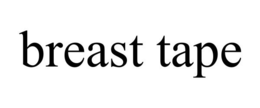 BREAST TAPE trademark