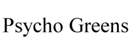PSYCHO GREENS trademark