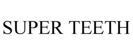 SUPER TEETH trademark