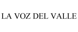 LA VOZ DEL VALLE trademark