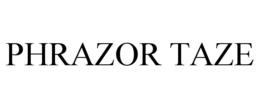 PHRAZOR TAZE trademark