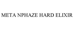 META NPHAZE HARD ELIXIR trademark