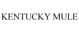 KENTUCKY MULE trademark