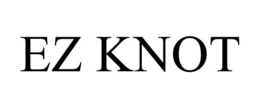 EZ KNOT trademark