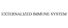 EXTERNALIZED IMMUNE SYSTEM trademark
