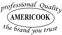 AMERICOOK PROFESSIONAL QUALITY THE BRAND YOU TRUST trademark