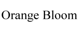ORANGE BLOOM trademark