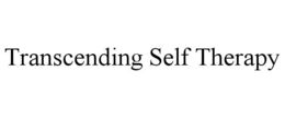 TRANSCENDING SELF THERAPY trademark
